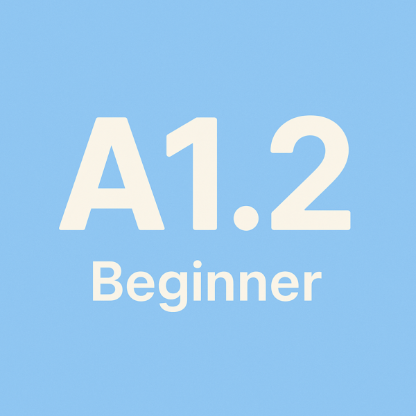 Level:  A1.2 - Beginner (Adults 16+)