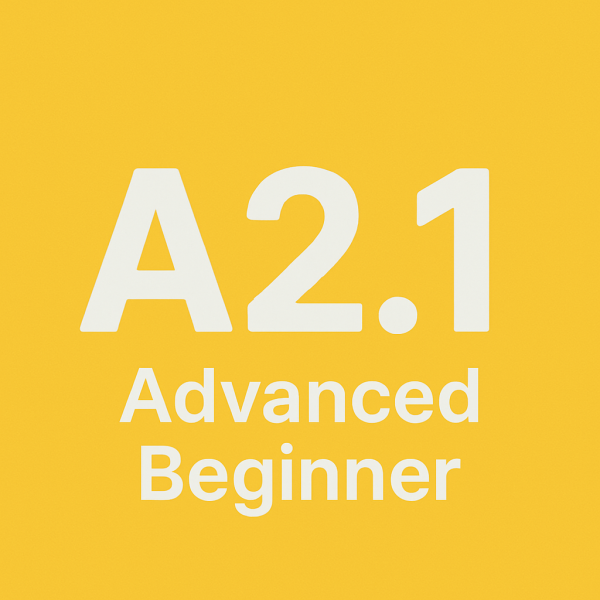 Level:  A2.1 - Advanced Beginner (Adults 16+)