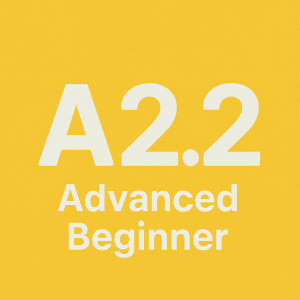 Level:  A2.2 - Beginner Advanced (Adults 16+)