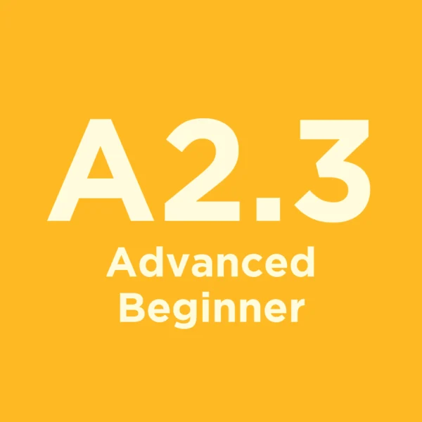 Level:  A2.3 - Beginner Advanced (Adults 16+)